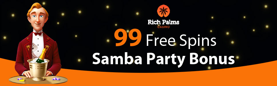 Rich Palms Casino Samba Party Bonus 