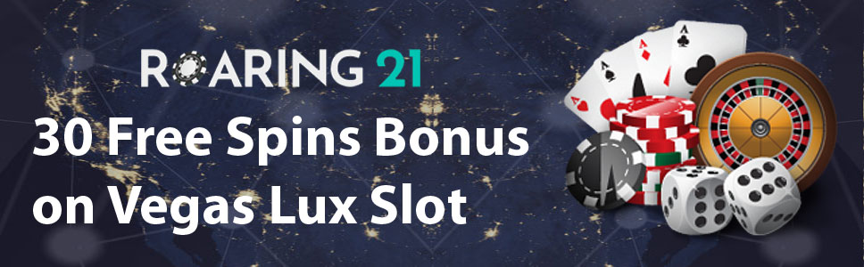 Roaring 21 Casino 30 Free Spins Bonus