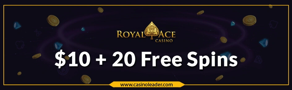 Royal Ace Casino $10 + 20 Free Spins No Deposit Bonus