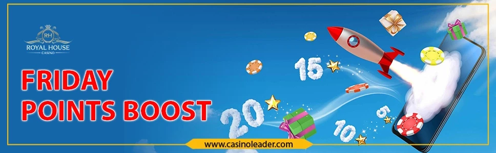 Royal House Casino Weekly Point Reward in Friday Boost Bonus