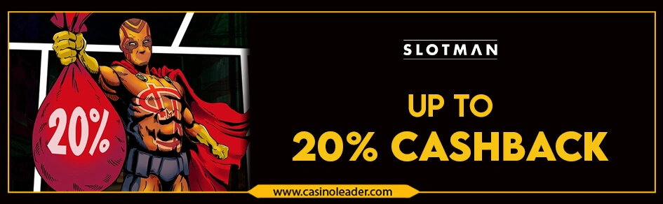 Slotman Casino up to 20% Cashback Bonus every week Slotman Casino up to 20% Cashback Bonus every week