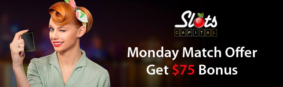 Slots Capital Casino Monday Match Offer