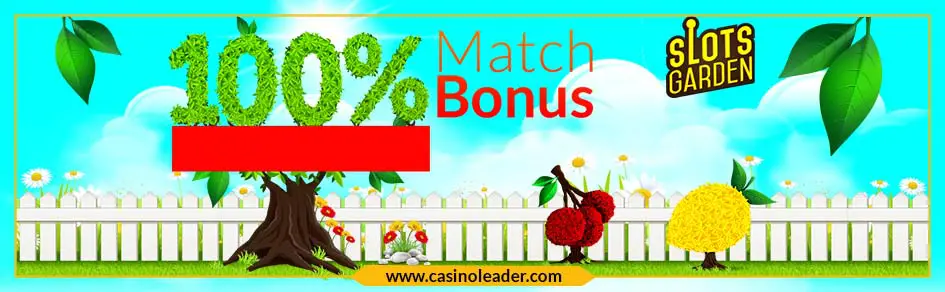 Slots Garden Casino 100% Match Deposit Bonus