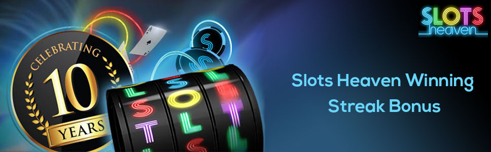 Slots Heaven Casino Winning Streak Bonus