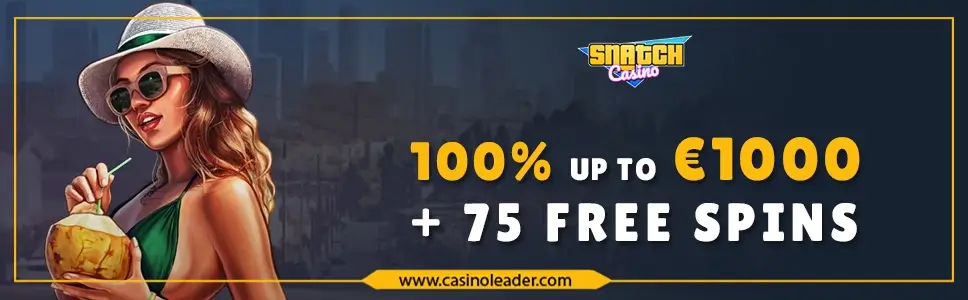 Snatch Casino €1000 Second Deposit Bonus + 75 Free Spins