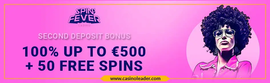 Spin Fever Casino up to €500 Second Deposit Bonus + 50 FS