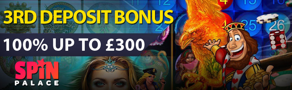 Spin Casino Third Deposit 100% Match Bonus 