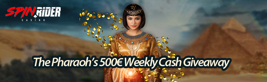 Spin Rider Casino Pharaoh’s 500€ Weekly Cash Giveaway Bonus