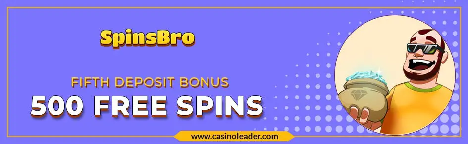  Spinsbro Casino 500 Free Spins Bonus on Fifth Deposit