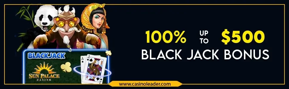 Sun Palace Casino 100% up to $500 Blackjack Bonus