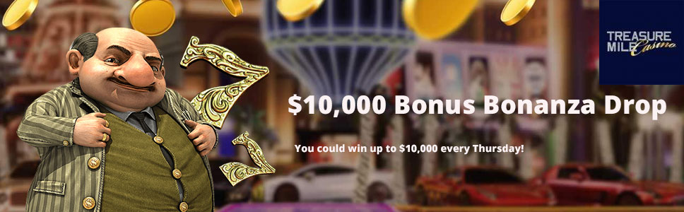 Treasure Mile Casino Bonus Bonanaza Drop
