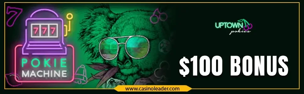 Uptown Pokies Casino $100 Bonus - Exclusive First Deposit