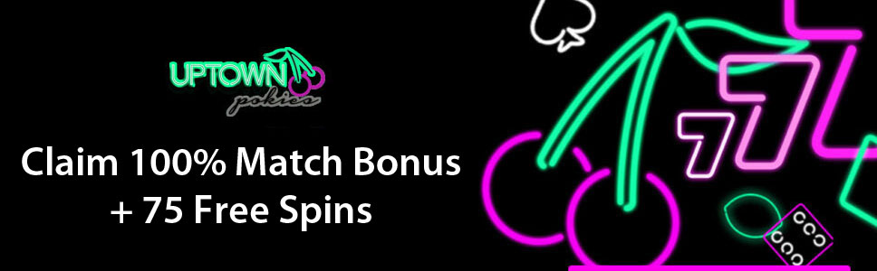 Uptown Pokies Casino 100% Match Bonus & 75 Free Spins 