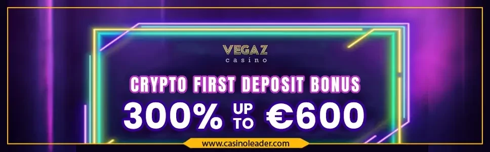 Vegaz Casino up to €600 Crypto First Deposit Bonus