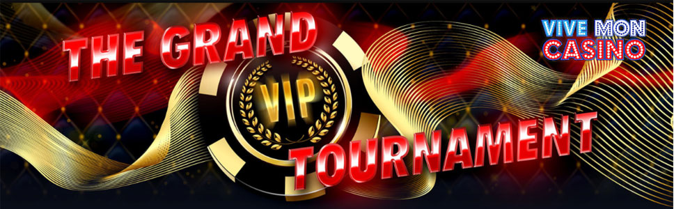 Vive Mon Casino Grand VIP Tournament