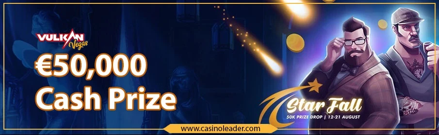 Vulkan Vegas Casino €50,000 Cash Prize Tournament