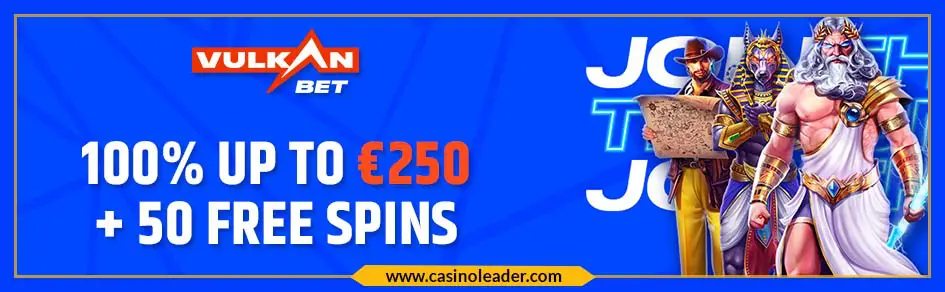 Vulkanbet Casino 100% First Deposit Bonus up to €250 + 50 FS