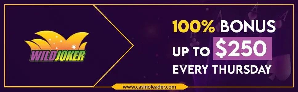 Wild Joker Casino 100% Bonus up to $250 Every Thursday