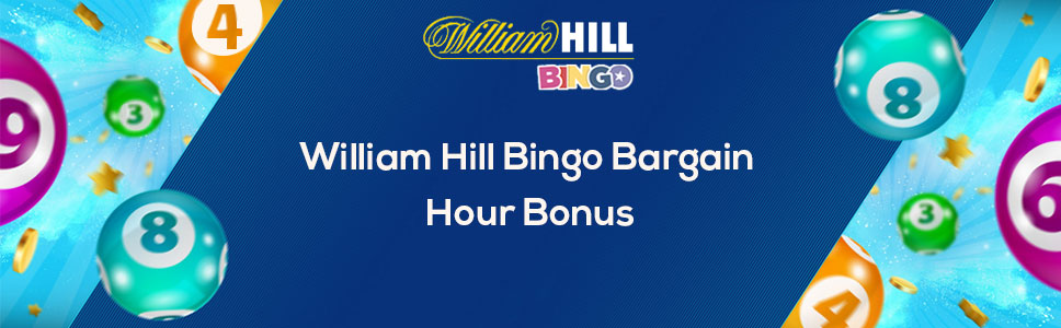 William Hill Bingo Bargain Hour Bonus