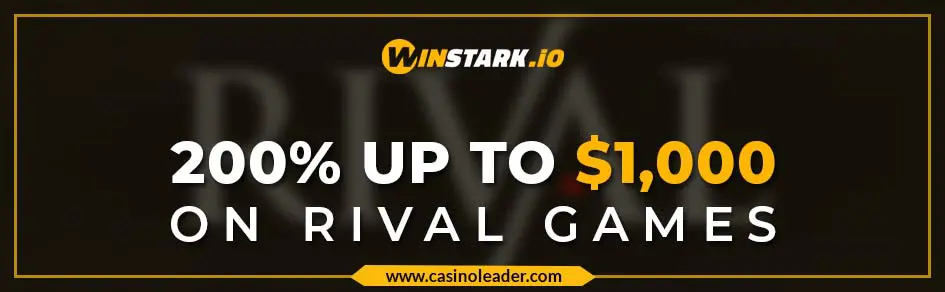 Winstark Casino 200% Match Bonus up to $1,000 on Rival Games