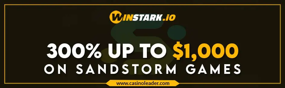 Winstark Casino Up to $1,000 Match Bonus on Sandstorm Games Winstark Casino Up to $1,000 Match Bonus on Sandstorm Games