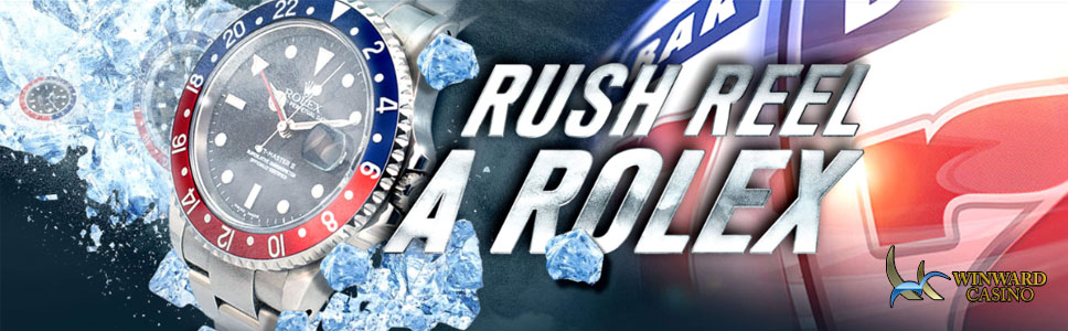 Winward Casino Rush Reel A Rolex Promotion 