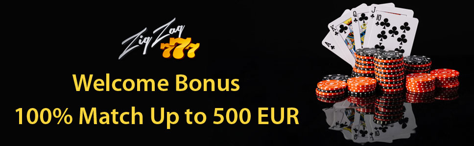 ZigZag777 Casino Welcome Bonus 100% Match up to €500